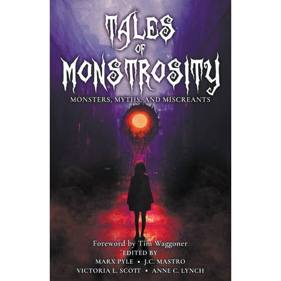The Crossing Genres Anthology Collection Tales of Monstrosity: Monsters, Myths, and Miscreants, Book 2, (Paperback)