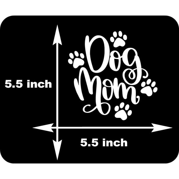 Dog Mom Decal Vinyl Car Sticker Cars Trucks Vans Walls Laptop White 5.5 x 5.5 inches