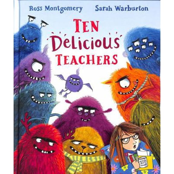 Pre-Owned Ten Delicious Teachers: A funny end of year teacher gift; great for back to school reading or for little ones starting school or nursery. By Ross ...... (Hardcover) 140638982X 9781406389821