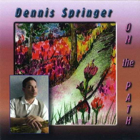 Dennis Springer - On the Path - Music & Performance - CD