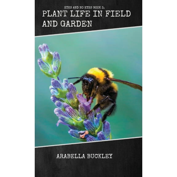 Plant Life in Field and Garden, (Hardcover)