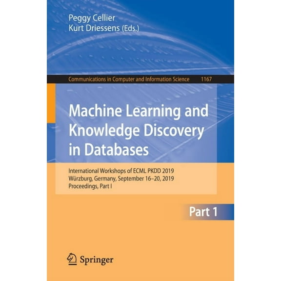 Communications in Computer and Informati Machine Learning and Knowledge Discovery in Databases: International Workshops of Ecml Pkdd 2019, Würzburg, Germany, Sep, Book 1167, (Paperback)