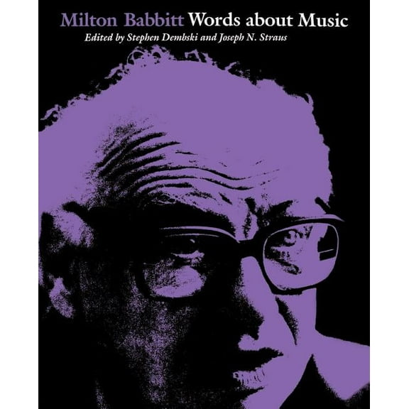 Madison Lectures Milton Babbitt: Words about Music, (Paperback)