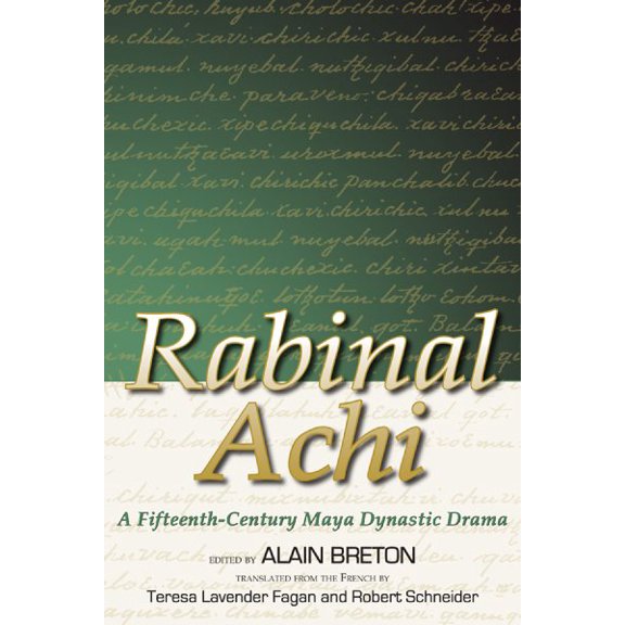 Pre-Owned Rabinal Achi: A Fifteenth-Century Maya Dynastic Drama (Mesoamerican Worlds)