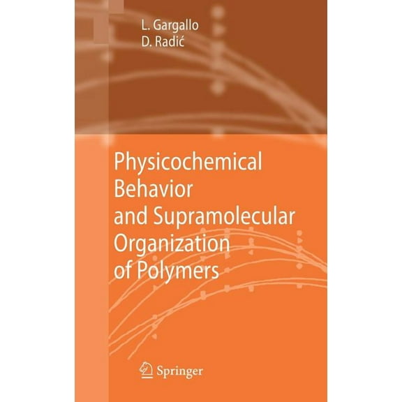 Physicochemical Behavior and Supramolecular Organization of Polymers, (Hardcover)