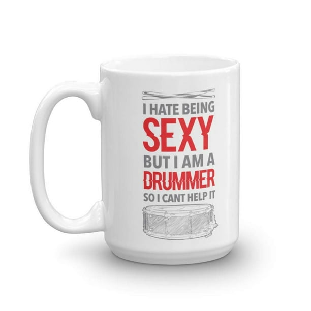 I Hate Being Sexy But I Am A Drummer With Drum Sticks Funny Novelty