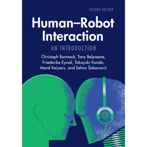 Pre-Owned Human-Robot Interaction (Paperback) by Christoph Bartneck, Tony Belpaeme, Friederike Eyssel