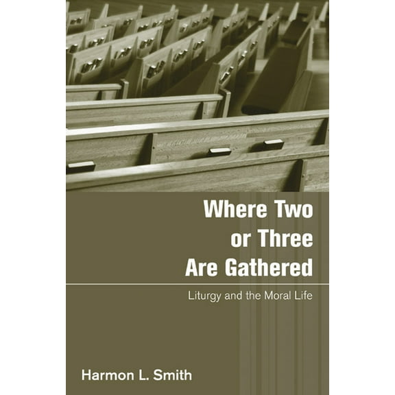 Where Two or Three Are Gathered (Paperback)