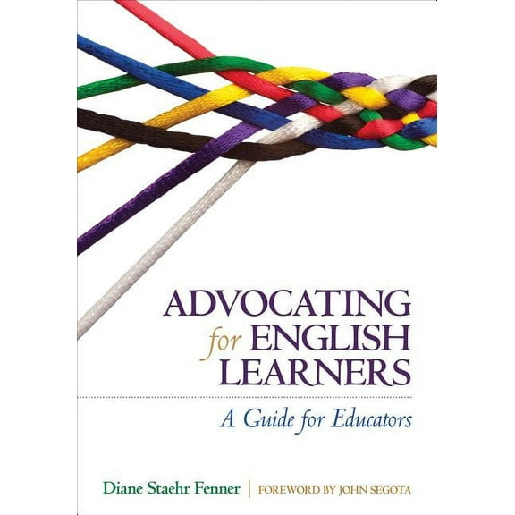 Advocating for English Learners: A Guide for Educators (Paperback)
