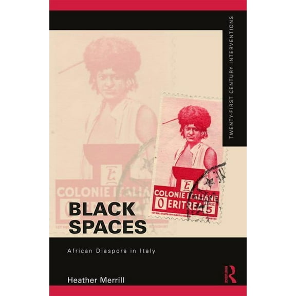 Twenty-First Century Interventions Black Spaces: African Diaspora in Italy, (Paperback)