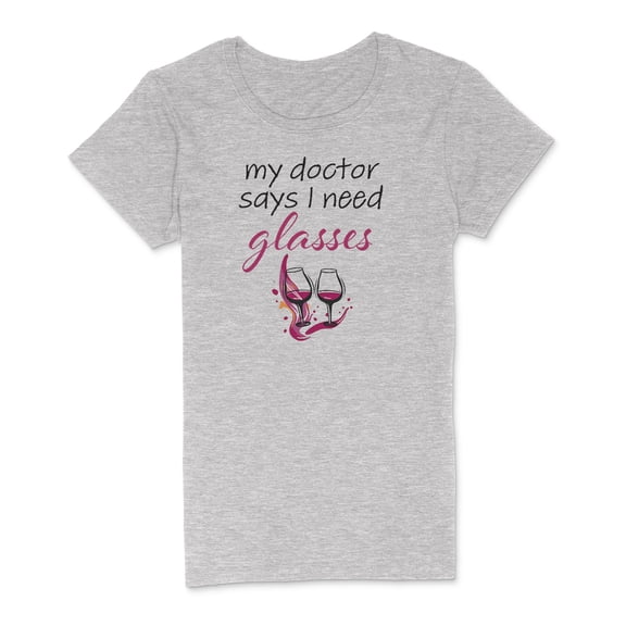 Novelty Genius "My Doctor Says" Funny Wine Clothes Graphic Tee, Midweight Cotton T-Shirt for Women