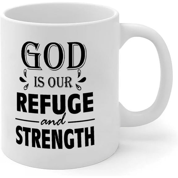 God Is Our Refuge And Strength Mug White Ceramic Coffee Cups Funny New Home White Glossy Mug Father's Engagement Gift for Kids Barista 11oz