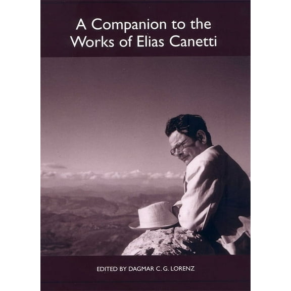 Studies in German Literature Linguistics A Companion to the Works of Elias Canetti, Book 36, (Paperback)