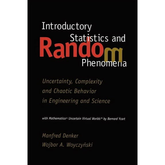Statistics for Industry and Technology Introductory Statistics and Random Phenomena: Uncertainty, Complexity and Chaotic Behavior in Engineering and Science, (Paperback)