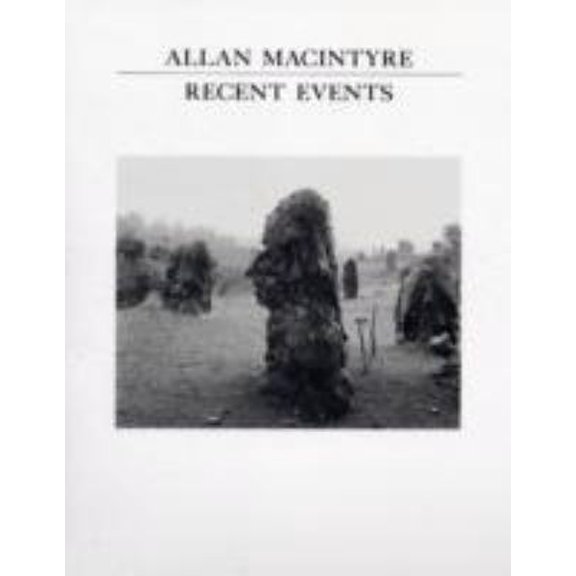 Pre-Owned Allan Macintyre: Recent Events (Paperback) 1597110825 9781597110822