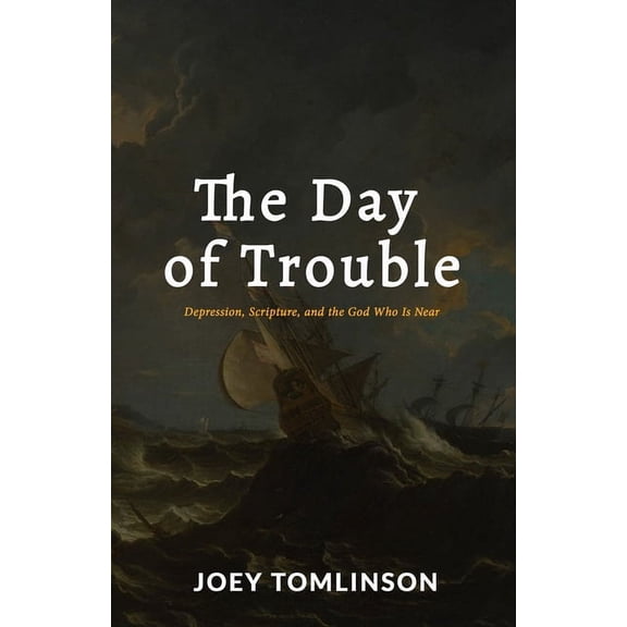 The Day of Trouble: Depression, Scripture, and the God Who Is Near, (Paperback)