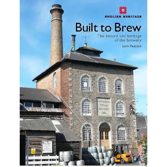 English Heritage Built to Brew: The History and Heritage of the Brewery, (Paperback)