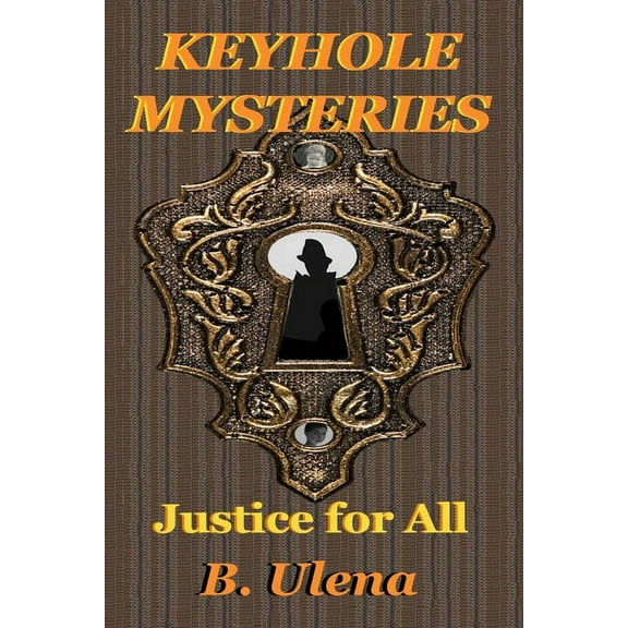 Keyhole Mysteries : Justice for All (Paperback)