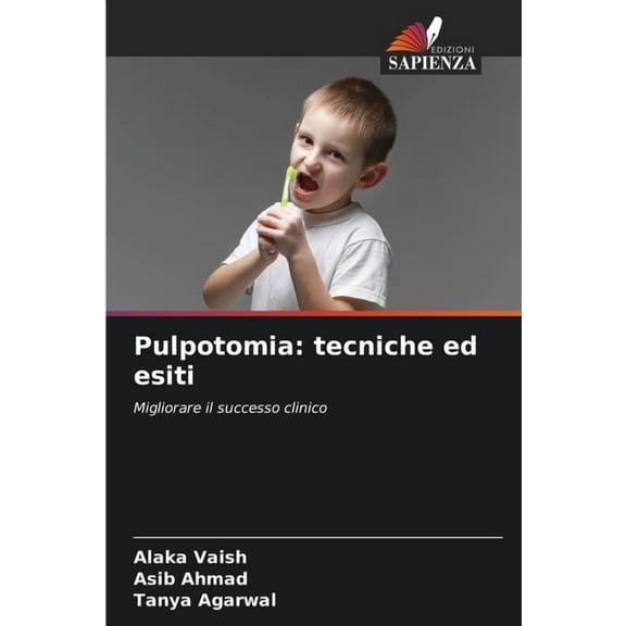 Pulpotomia: tecniche ed esiti, (Paperback)
