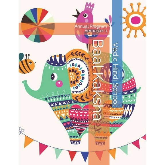 Vedic Hindi School Annual Program Baal Kaksha: Annual Program 2020-2021, Book 1, (Paperback)