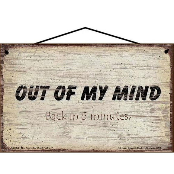 5x8 Vintage Style Sign - Out Of My Mind Back In 5 Minutes - Decorative Household Witty Quote for Home or Office, Creative Funny Décor Gift