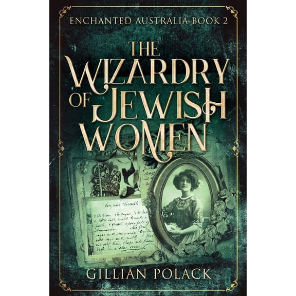 Enchanted Australia The Wizardry Of Jewish Women, Book 2, (Paperback)