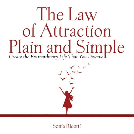 The Law of Attraction, Plain and Simple -