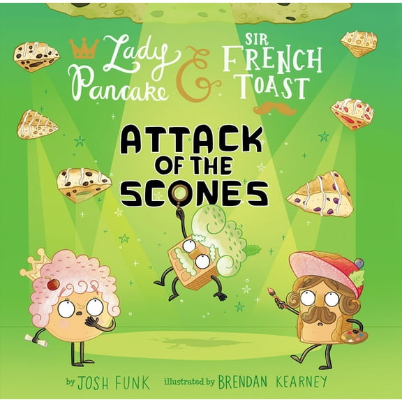 Lady Pancake & Sir French Toast Attack of the Scones, Book 6, (Hardcover)