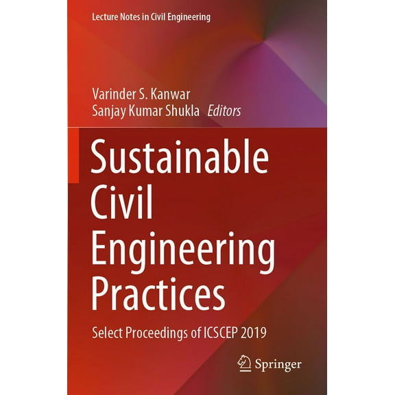 Lecture Notes in Civil Engineering Sustainable Civil Engineering Practices: Select Proceedings of Icscep 2019, Book 72, (Paperback)
