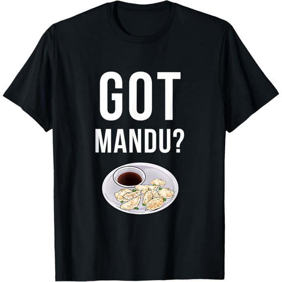 T-SHIRT Got Mandu Dumplings From South Korea Korean Food T-Shirt mens t shirt,black,women,funny,misfits,men,journey