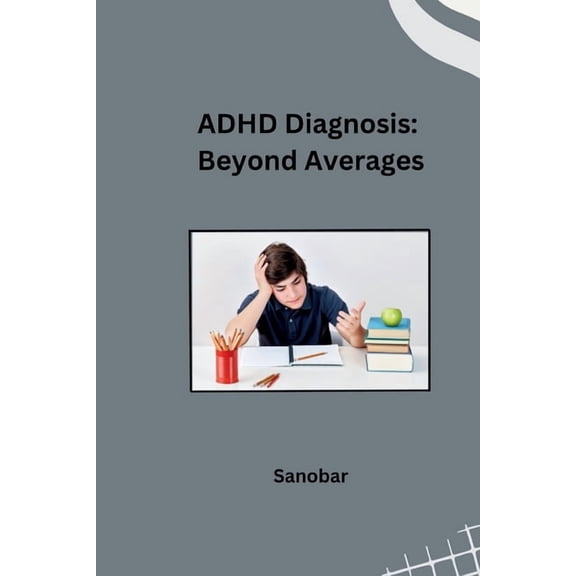 ADHD Diagnosis: Beyond Averages, (Paperback)