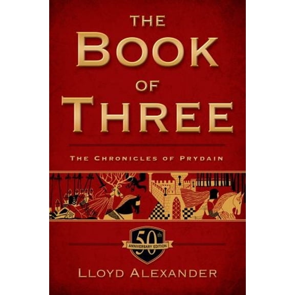 Pre-Owned The Chronicles of Prydain: The Book of Three, 50th Anniversary Edition : The Chronicles of Prydain, Book 1 (Series #1) (Paperback)