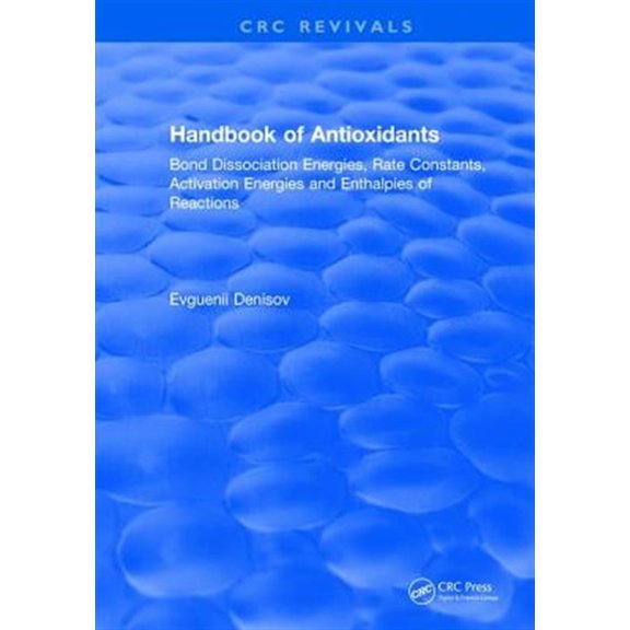 Pre-Owned Handbook of Antioxidants: Bond Dissociation Energies, Rate Constants, Activation Energies, and Enthalpies of Reactions, (Hardcover)