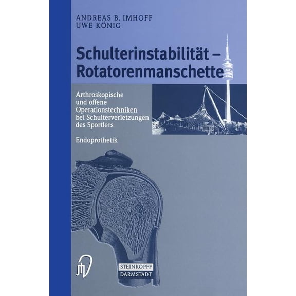 Schulterinstabilität -- Rotatorenmanschette: Arthroskopische Und Offene Operationstechniken Bei Schulterverletzungen Des, (Paperback)