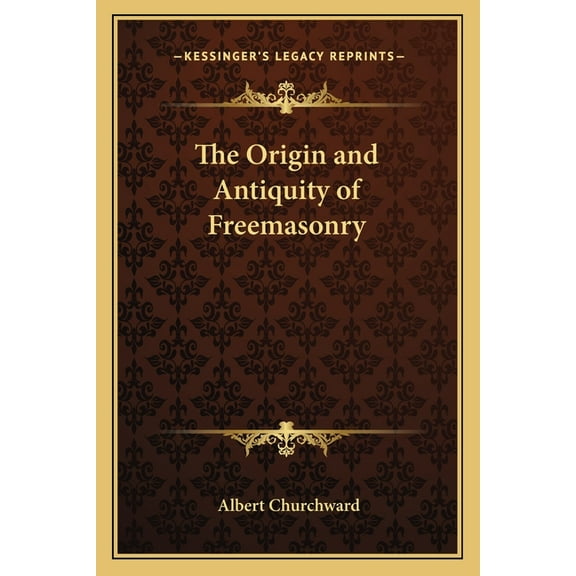The Origin and Antiquity of Freemasonry (Paperback)