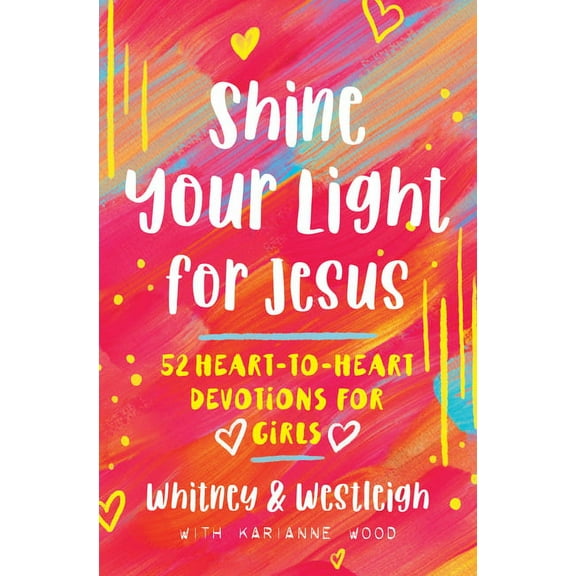 Shine Your Light for Jesus : 52 Heart-to-Heart Devotions for Girls (Paperback)