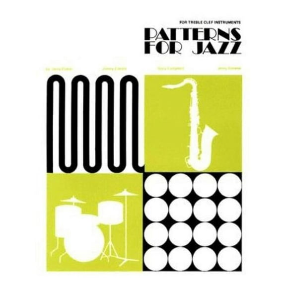 Patterns for Jazz -- A Theory Text for Jazz Composition and Improvisation: Treble Clef Instruments