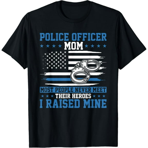 Police Supporter I Raised My Hero Police Officer Mom T-Shirt