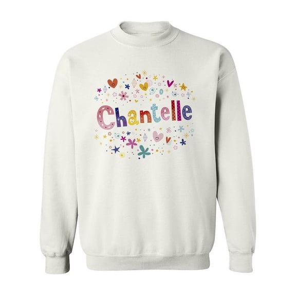 Colorful Name "chantelle". Sweatshirt Women -Image by Shutterstock, Female 3X-Large