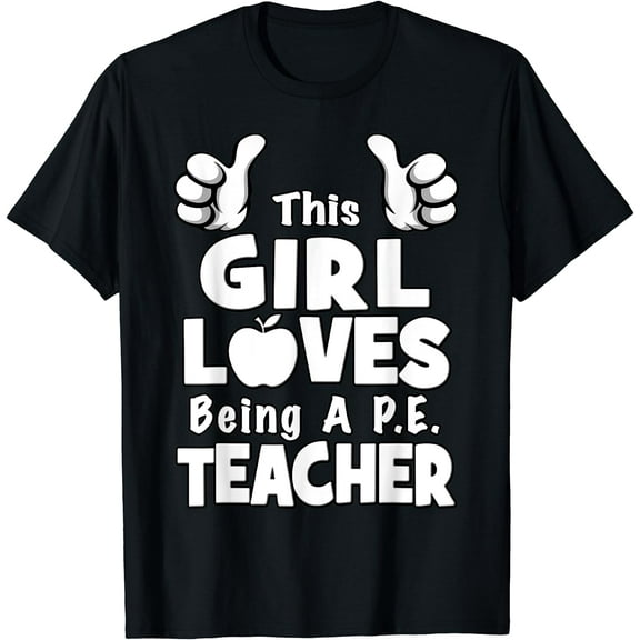 Girl Loves PE Physical Education Teacher Back To School T-Shirt