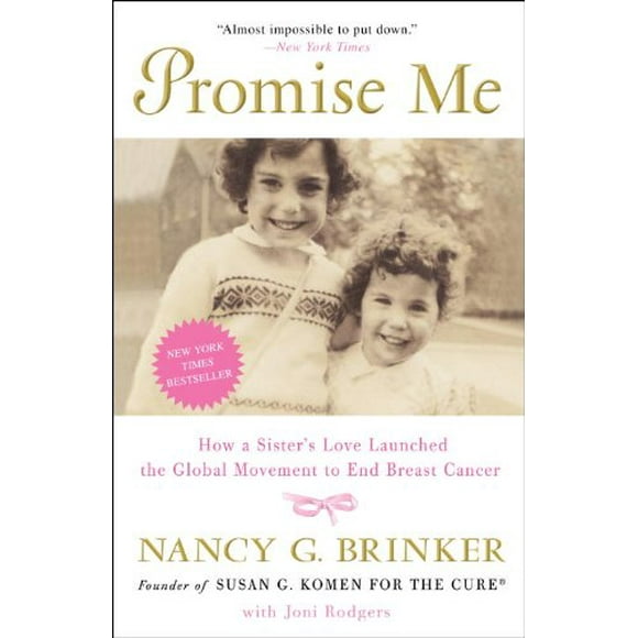 Pre-Owned Promise Me : How a Sister's Love Launched the Global Movement to End Breast Cancer 9780307718136