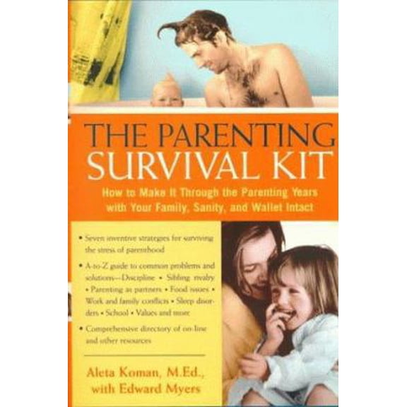 Pre-Owned The Parenting Survival Kit: How to make it Through the Parenting Years (Paperback) 0399525807 9780399525803