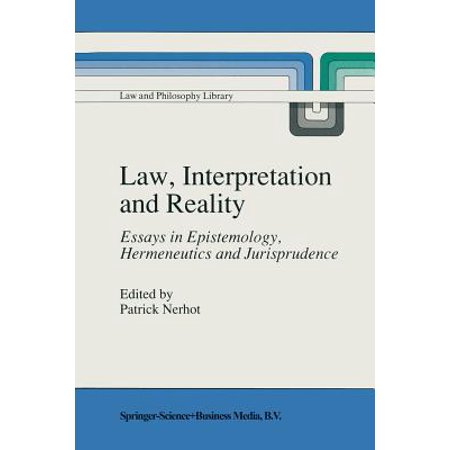 Law Interpretation And Reality Essays In Epistemology Law Interpretation And Reality Essays In Epistemology Hermeneutics And Jurisprudence Essay Thesis Statement Example also Buy University Report Good High School Essay Examples