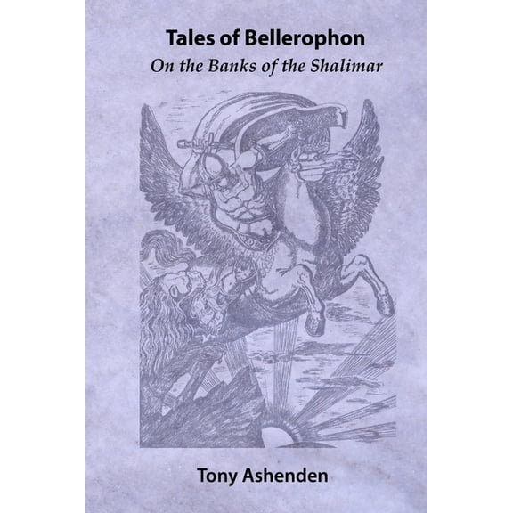 Tales of Bellerophon -On the Banks of the Shalimar, (Paperback)