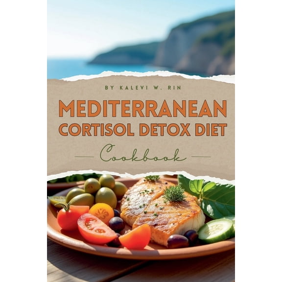 Mediterranean Cortisol Detox Diet Cookbook, (Paperback)