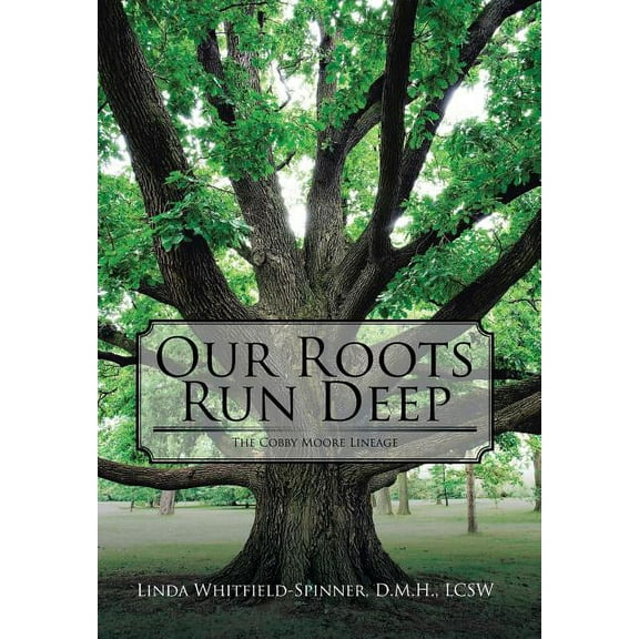 Our Roots Run Deep: The Cobby Moore Lineage (Hardcover)