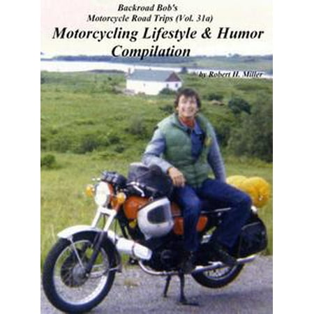 Motorcycle Road Trips (Vol. 31a) The Motorcycling Lifestyle & Humor Compilation -