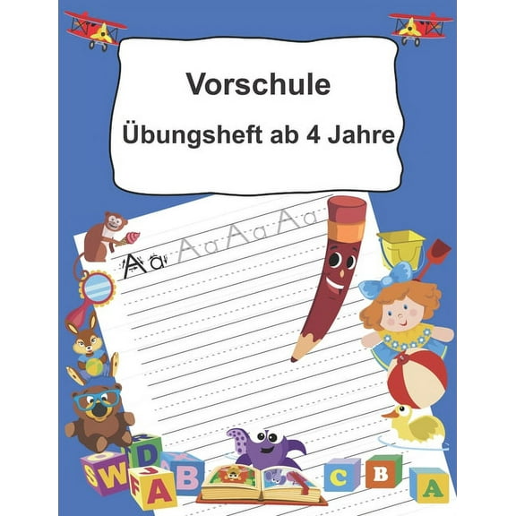 Vorschule Übungsheft ab 4 Jahre: Buchstaben schreiben lernen ab dem Kindergarten (Paperback)