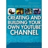 Creating and Building Your Own Youtube Channel, Used [Library Binding]