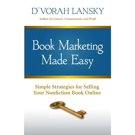 Book Marketing Made Easy : Simple Strategies for Selling Your Nonfiction Book Online (Paperback)